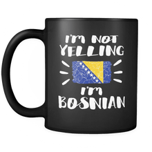 Load image into Gallery viewer, RobustCreative-I&#39;m Not Yelling I&#39;m Bosnian Flag - Bosnia Pride 11oz Funny Black Coffee Mug - Coworker Humor That&#39;s How We Talk - Women Men Friends Gift - Both Sides Printed (Distressed)
