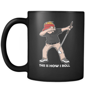 RobustCreative-This is How I Roll Dabing Golf Player - Golfing Club 11oz Funny Black Coffee Mug - Golfer Course Ball in Hole Game - Women Men Friends Gift - Both Sides Printed (Distressed)