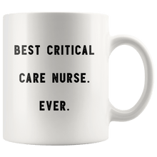Load image into Gallery viewer, RobustCreative-Best Critical Care Nurse. Ever. The Funny Coworker Office Gag Gifts White 11oz Mug Gift Idea
