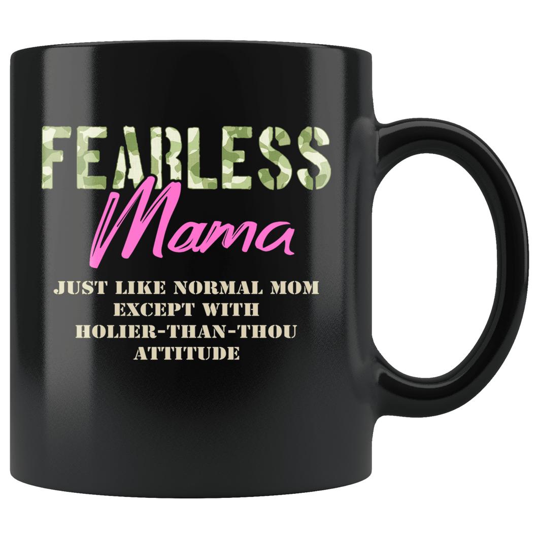 RobustCreative-Just Like Normal Fearless Mama Camo Uniform - Military Family 11oz Black Mug Active Component on Duty support troops Gift Idea - Both Sides Printed