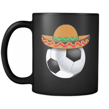 Load image into Gallery viewer, RobustCreative-Funny Soccer Ball Mexican Sports - Cinco De Mayo Mexican Fiesta - No Siesta Mexico Party - 11oz Black Funny Coffee Mug Women Men Friends Gift ~ Both Sides Printed
