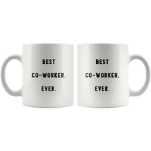 Load image into Gallery viewer, RobustCreative-Best Co-Worker. Ever. The Funny Coworker Office Gag Gifts White 11oz Mug Gift Idea
