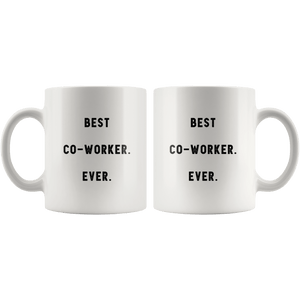 RobustCreative-Best Co-Worker. Ever. The Funny Coworker Office Gag Gifts White 11oz Mug Gift Idea