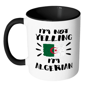 RobustCreative-I'm Not Yelling I'm Algerian Flag - Algeria Pride 11oz Funny Black & White Coffee Mug - Coworker Humor That's How We Talk - Women Men Friends Gift - Both Sides Printed (Distressed)