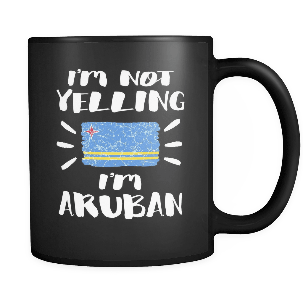 RobustCreative-I'm Not Yelling I'm Aruban Flag - Aruba Pride 11oz Funny Black Coffee Mug - Coworker Humor That's How We Talk - Women Men Friends Gift - Both Sides Printed (Distressed)
