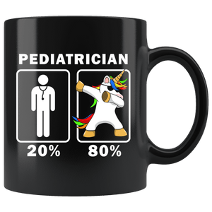 RobustCreative-Pediatrician Dabbing Unicorn 80 20 Principle Graduation Gift Mens - 11oz Black Mug Medical Personnel Gift Idea