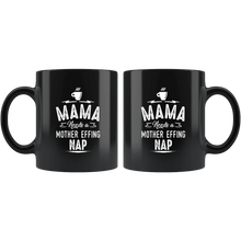 Load image into Gallery viewer, RobustCreative-Mama Needs A Mother Effing Nap Coffee - 11oz Black Mug barista coffee maker Gift Idea
