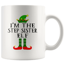 Load image into Gallery viewer, RobustCreative-Im The Step Sister Elf Matching Family Christmas - 11oz White Mug Christmas group green pjs costume Gift Idea
