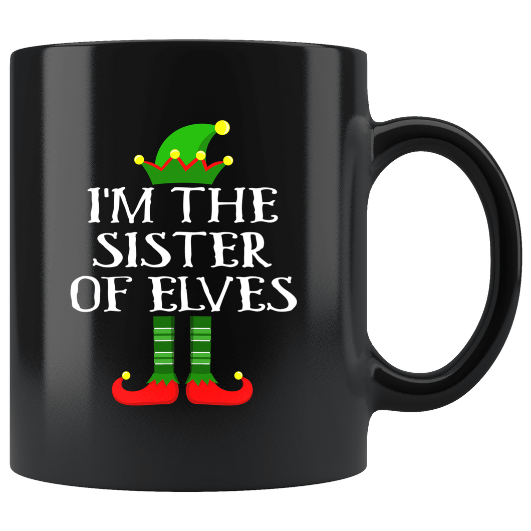 RobustCreative-Im The Sister of Elves Family Matching Elf Outfits PJ - 11oz Black Mug Christmas group green pjs costume Gift Idea