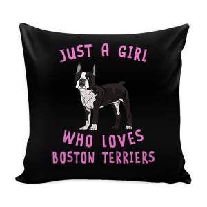 RobustCreative-Dog Lover Pillow Cover: Just a Girl Who Loves Boston Terriers Animal Spirit