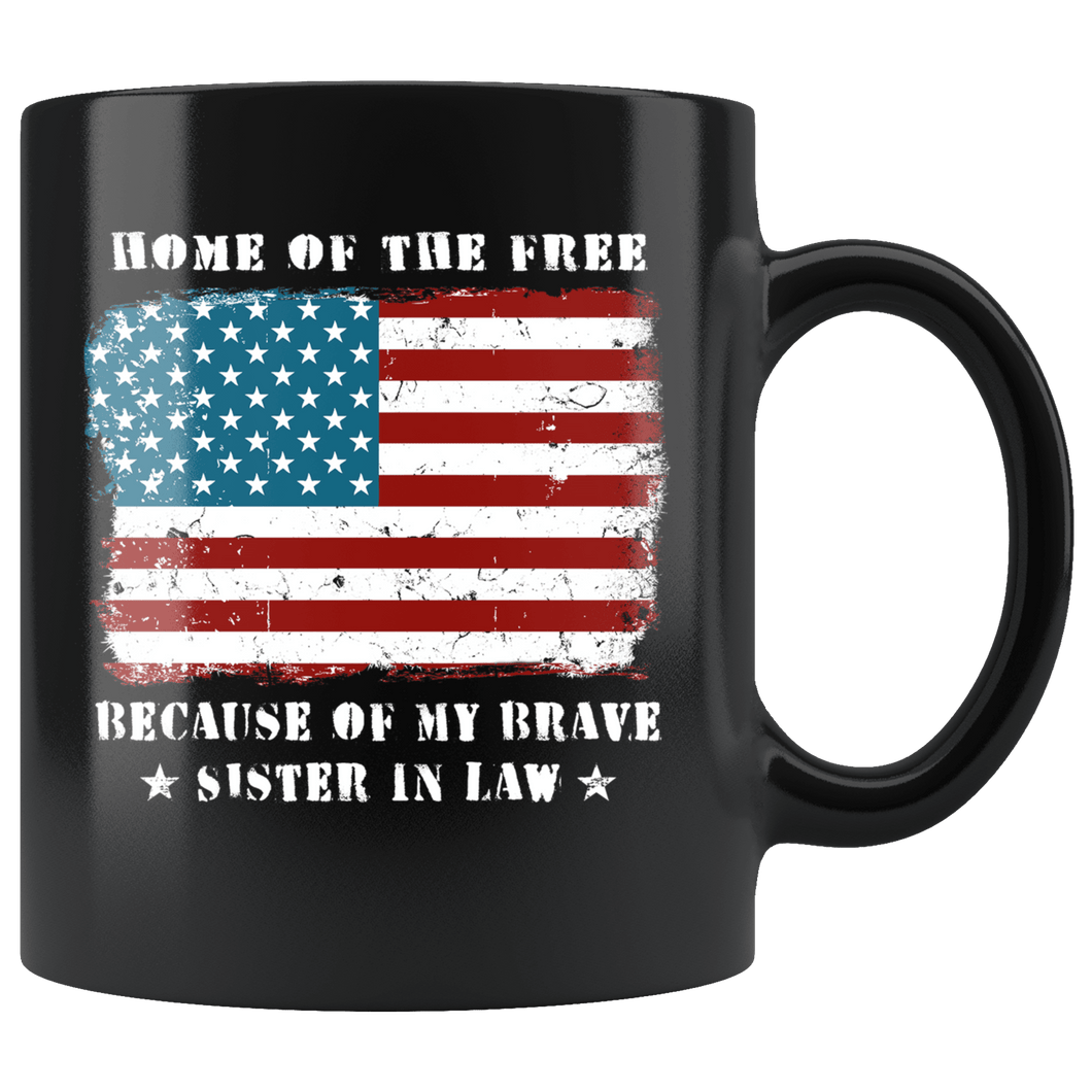 RobustCreative-Home of the Free Sister In Law Military Family American Flag - Military Family 11oz Black Mug Retired or Deployed support troops Gift Idea - Both Sides Printed