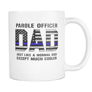 RobustCreative-Parole Officer Dad is Much Cooler fathers day gifts Serve & Protect Thin Blue Line Law Enforcement Officer 11oz White Coffee Mug ~ Both Sides Printed