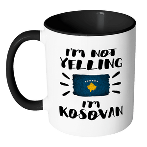 RobustCreative-I'm Not Yelling I'm Kosovan Flag - Kosovo Pride 11oz Funny Black & White Coffee Mug - Coworker Humor That's How We Talk - Women Men Friends Gift - Both Sides Printed (Distressed)
