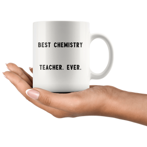 RobustCreative-Best Chemistry Teacher. Ever. The Funny Coworker Office Gag Gifts White 11oz Mug Gift Idea