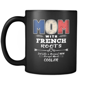 RobustCreative-Best Mom Ever with French Roots - France Flag 11oz Funny Black Coffee Mug - Mothers Day Independence Day - Women Men Friends Gift - Both Sides Printed (Distressed)