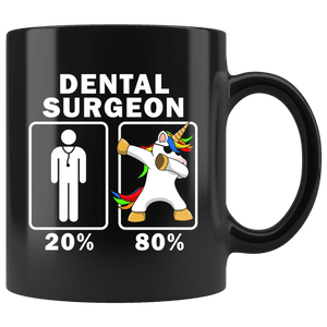 RobustCreative-Dental Surgeon Dabbing Unicorn 80 20 Principle Graduation Gift Mens - 11oz Black Mug Medical Personnel Gift Idea