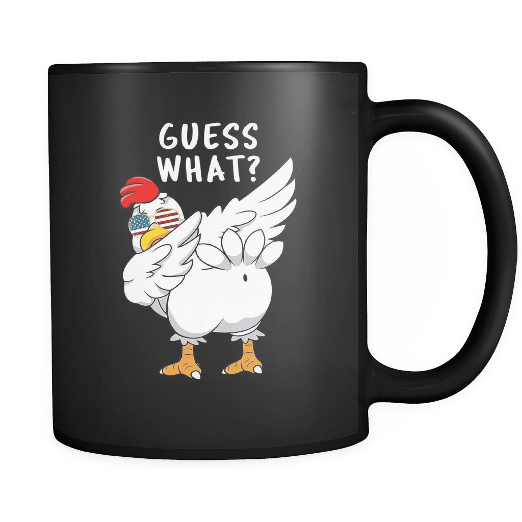 RobustCreative-Guess What Chicked Butt Dab - Farm Life 11oz Funny Black Coffee Mug - American Flag 4th of July - Women Men Friends Gift - Both Sides Printed (Distressed)