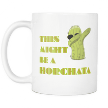 Load image into Gallery viewer, RobustCreative-Dabbing Cactus This Might Be A Horchata Cinco De Mayo Fiesta 11oz White Coffee Mug
