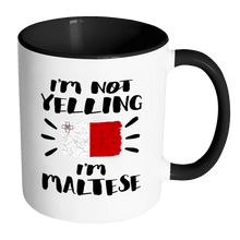 Load image into Gallery viewer, RobustCreative-I&#39;m Not Yelling I&#39;m Maltese Flag - Malta Pride 11oz Funny Black &amp; White Coffee Mug - Coworker Humor That&#39;s How We Talk - Women Men Friends Gift - Both Sides Printed (Distressed)
