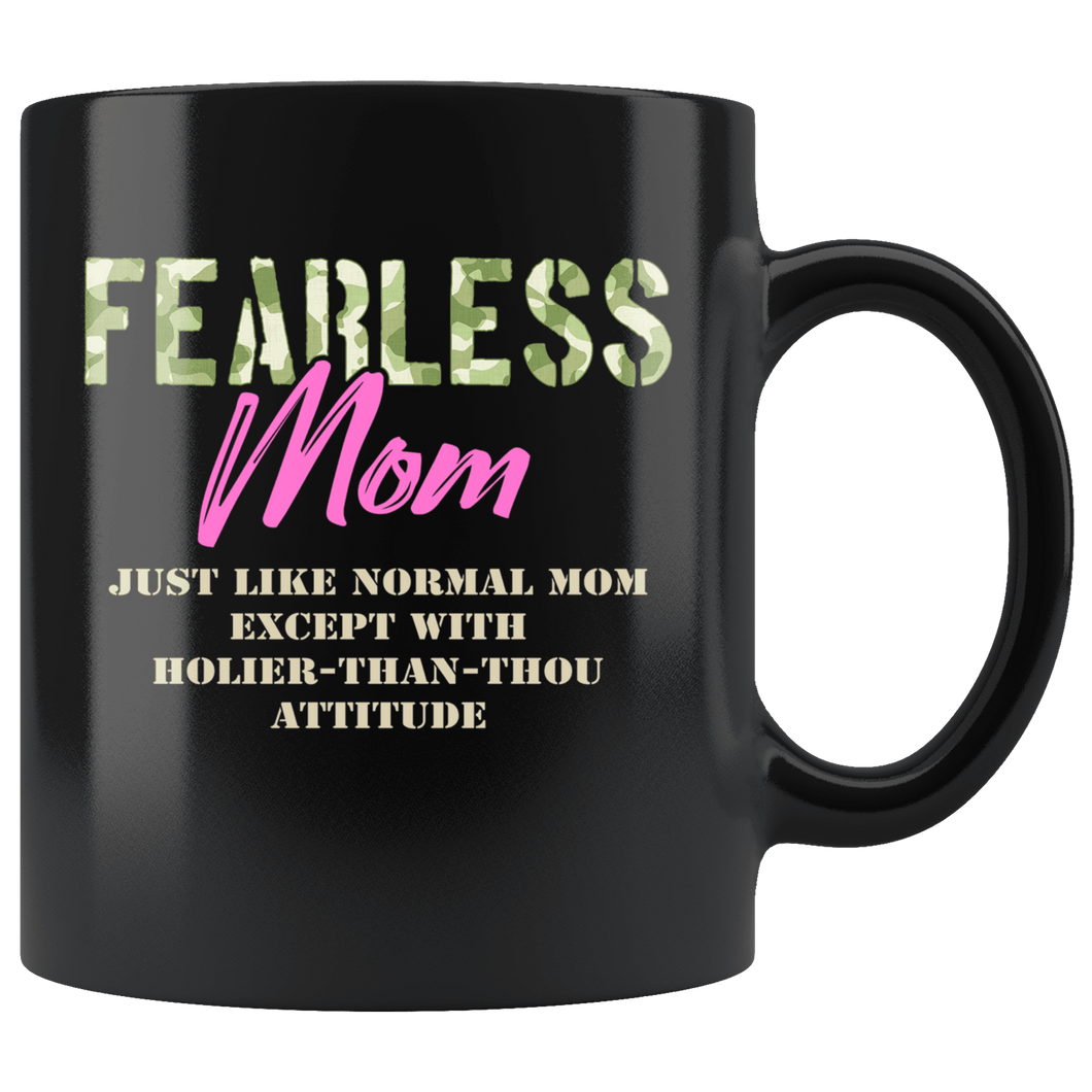 RobustCreative-Just Like Normal Fearless Mom Camo Uniform - Military Family 11oz Black Mug Active Component on Duty support troops Gift Idea - Both Sides Printed