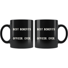 Load image into Gallery viewer, RobustCreative-Best Benefits Officer. Ever. The Funny Coworker Office Gag Gifts Black 11oz Mug Gift Idea

