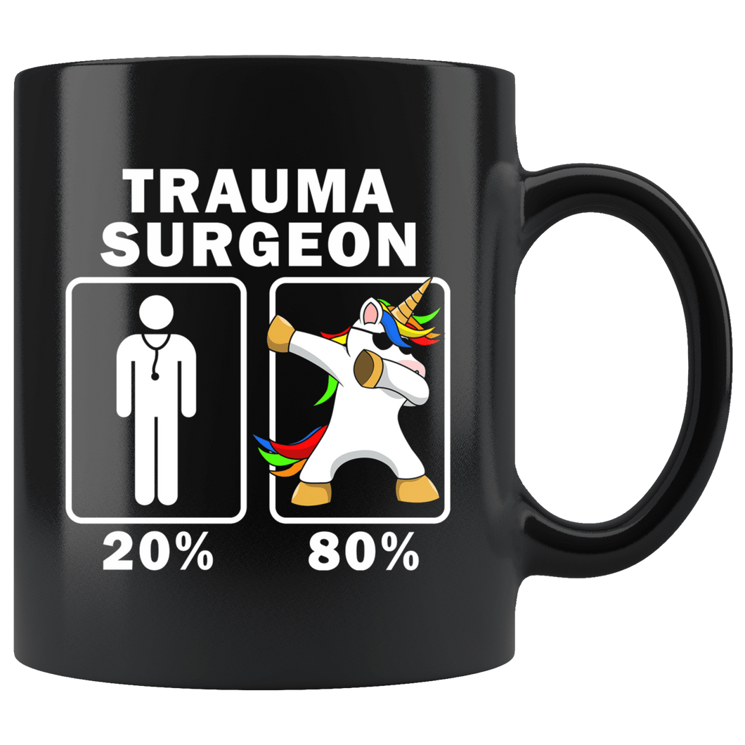 RobustCreative-Trauma Surgeon Dabbing Unicorn 80 20 Principle Graduation Gift Mens - 11oz Black Mug Medical Personnel Gift Idea