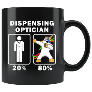 RobustCreative-Dispensing Optician Dabbing Unicorn 80 20 Principle Graduation Gift Mens - 11oz Black Mug Medical Personnel Gift Idea