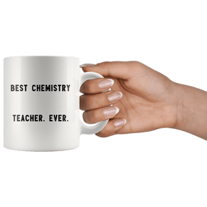 RobustCreative-Best Chemistry Teacher. Ever. The Funny Coworker Office Gag Gifts White 11oz Mug Gift Idea