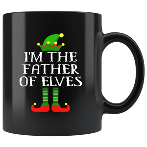 RobustCreative-Im The Father of Elves Family Matching Elf Outfits PJ - 11oz Black Mug Christmas group green pjs costume Gift Idea