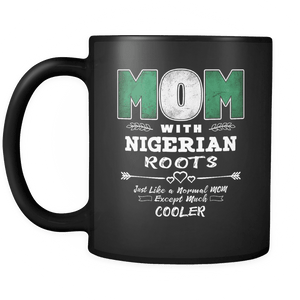 RobustCreative-Best Mom Ever with Nigerian Roots - Nigeria Flag 11oz Funny Black Coffee Mug - Mothers Day Independence Day - Women Men Friends Gift - Both Sides Printed (Distressed)
