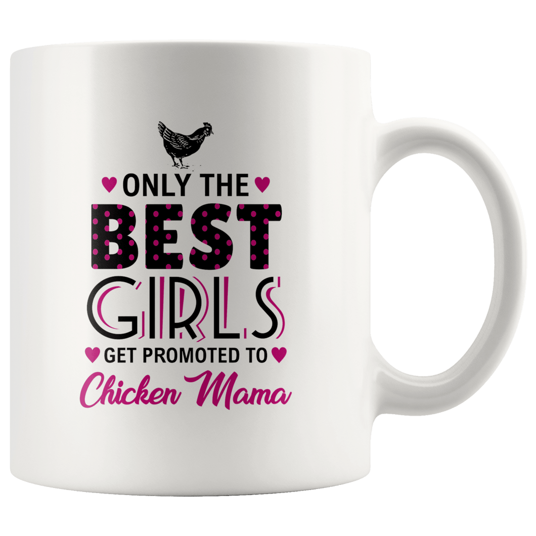RobustCreative-Only the Best Girls Get Promoted to Chicken Mama Farm - 11oz White Mug country Farm urban farmer Gift Idea