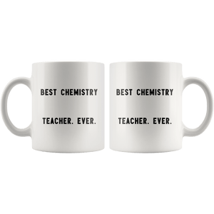 RobustCreative-Best Chemistry Teacher. Ever. The Funny Coworker Office Gag Gifts White 11oz Mug Gift Idea