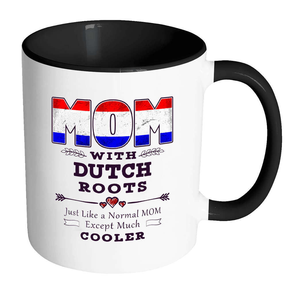 RobustCreative-Best Mom Ever with Dutch Roots - Netherlands Flag 11oz Funny Black & White Coffee Mug - Mothers Day Independence Day - Women Men Friends Gift - Both Sides Printed (Distressed)
