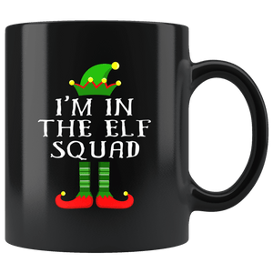 RobustCreative-Im The Squad Elf Matching Family Christmas - 11oz Black Mug Christmas group green pjs costume Gift Idea