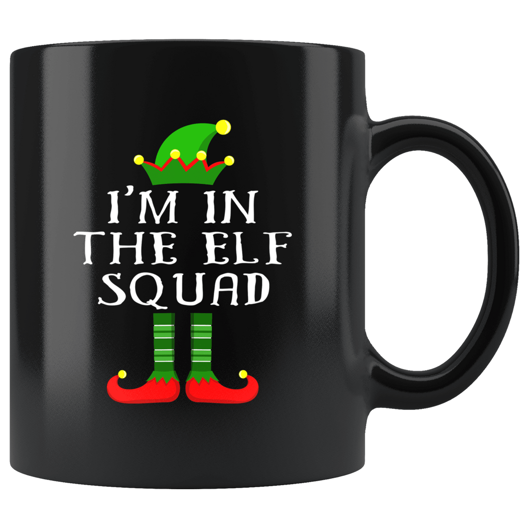 RobustCreative-Im The Squad Elf Matching Family Christmas - 11oz Black Mug Christmas group green pjs costume Gift Idea