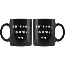 Load image into Gallery viewer, RobustCreative-Best School Secretary. Ever. The Funny Coworker Office Gag Gifts Black 11oz Mug Gift Idea

