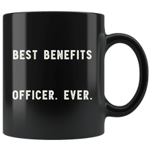Load image into Gallery viewer, RobustCreative-Best Benefits Officer. Ever. The Funny Coworker Office Gag Gifts Black 11oz Mug Gift Idea
