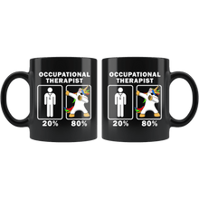 Load image into Gallery viewer, RobustCreative-Occupational Therapist Dabbing Unicorn 80 20 Principle Graduation Gift Mens - 11oz Black Mug Medical Personnel Gift Idea
