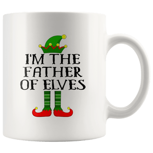 RobustCreative-Im The Father of Elves Family Matching Elf Outfits PJ - 11oz White Mug Christmas group green pjs costume Gift Idea