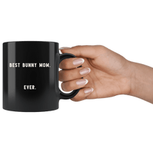 Load image into Gallery viewer, RobustCreative-Best Bunny Mom. Ever. The Funny Coworker Office Gag Gifts Black 11oz Mug Gift Idea
