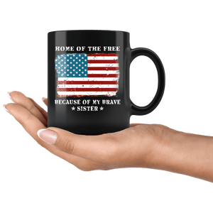 RobustCreative-Home of the Free Sister USA Patriot Family Flag - Military Family 11oz Black Mug Retired or Deployed support troops Gift Idea - Both Sides Printed