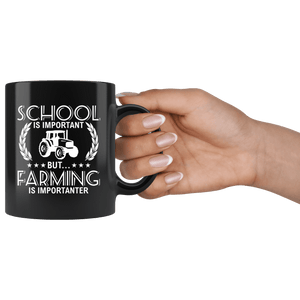 RobustCreative-School is Important but Farming is Importanter Farmer - 11oz Black Mug country Farm urban farmer Gift Idea