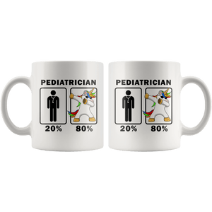 RobustCreative-Pediatrician Dabbing Unicorn 80 20 Principle Graduation Gift Mens - 11oz White Mug Medical Personnel Gift Idea