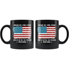 Load image into Gallery viewer, RobustCreative-Home of the Free Brother Military Family American Flag - Military Family 11oz Black Mug Retired or Deployed support troops Gift Idea - Both Sides Printed

