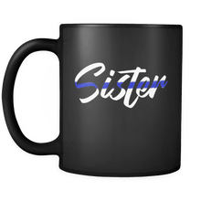Load image into Gallery viewer, RobustCreative-Police Sister patriotic Trooper Cop Thin Blue Line  Law Enforcement Officer 11oz Black Coffee Mug ~ Both Sides Printed
