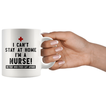 Load image into Gallery viewer, RobustCreative-I Can&#39;t Stay At Home I&#39;m A Nurse - Healthcare Gift Idea - Coffee Mug
