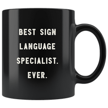 Load image into Gallery viewer, RobustCreative-Best Sign language Specialist. Ever. The Funny Coworker Office Gag Gifts Black 11oz Mug Gift Idea
