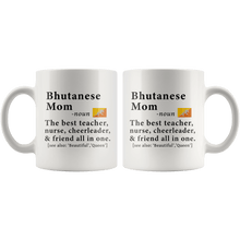 Load image into Gallery viewer, RobustCreative-Bhutanese Mom Definition Bhutan Flag Mothers Day - 11oz White Mug family reunion gifts Gift Idea
