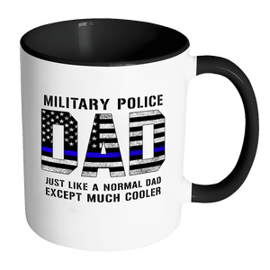 RobustCreative-Military Police Dad is Much Cooler fathers day gifts Serve & Protect Thin Blue Line Law Enforcement Officer 11oz Black & White Coffee Mug ~ Both Sides Printed