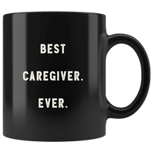 Load image into Gallery viewer, RobustCreative-Best Caregiver. Ever. The Funny Coworker Office Gag Gifts Black 11oz Mug Gift Idea
